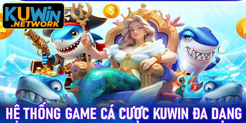 Hệ thống game cá cược Kuwin đa dạng các thể loại