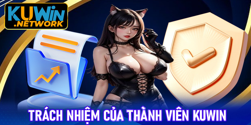 Trách nhiệm của thành viên Kuwin đối với chính sách bảo mật