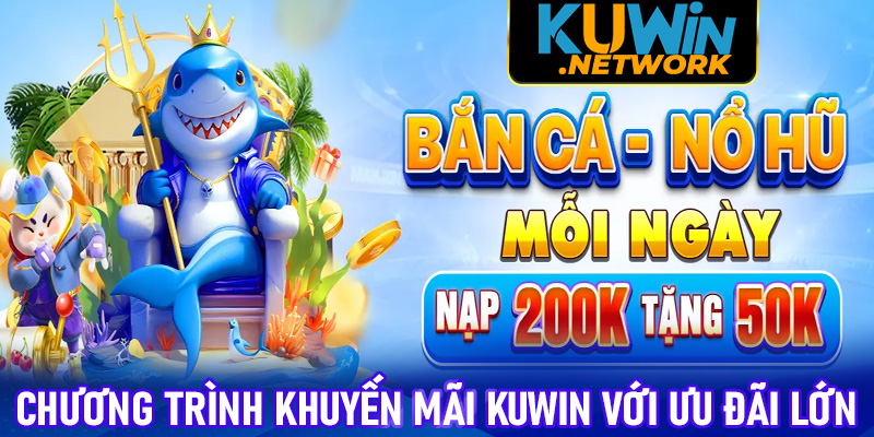 Chương trình khuyến mãi Kuwin với ưu đãi lớn