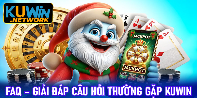 FAQ - Giải đáp một vài câu hỏi thường gặp tại nhà cái Kuwin