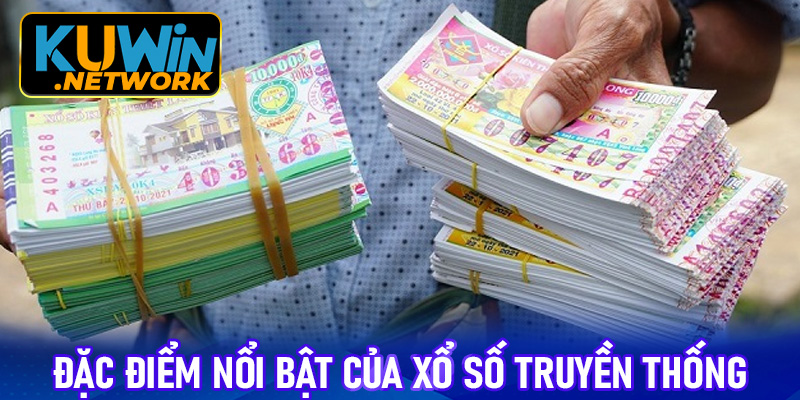 Đặc điểm nổi bật của xổ số truyền thống