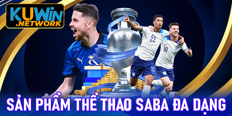 Sản phẩm thể thao Saba đa dạng, phù hợp với mọi đối tượng