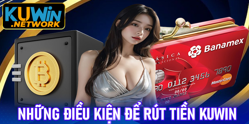 Những điều kiện người chơi cần biết trước khi rút tiền