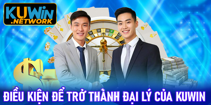 Điều kiện để trở thành đại lý của Kuwin
