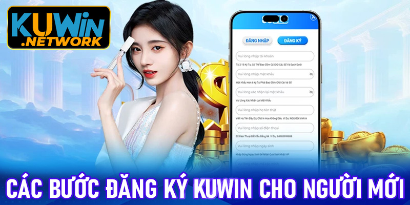 Hướng dẫn các bước đăng ký Kuwin cho người mới