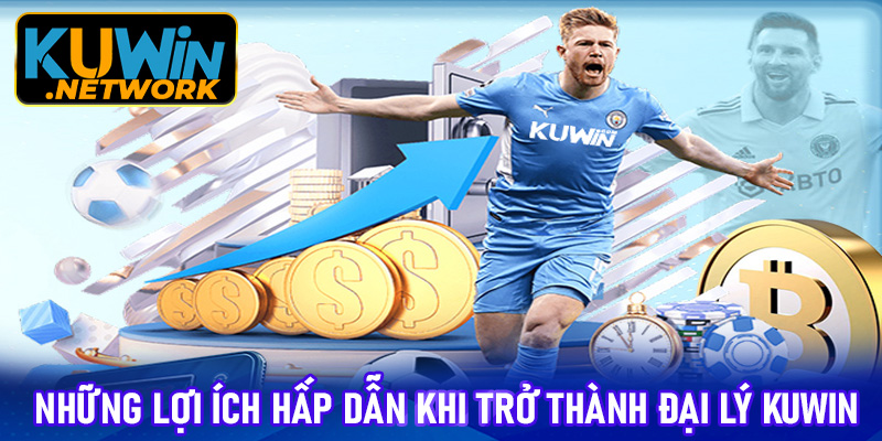 Những lợi ích hấp dẫn khi trở thành đại lý Kuwin
