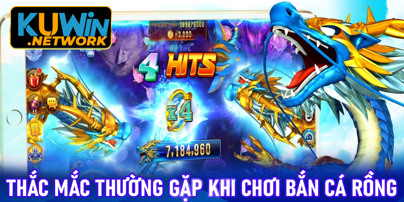 Giải đáp thắc mắc thường gặp khi chơi bắn cá rồng online