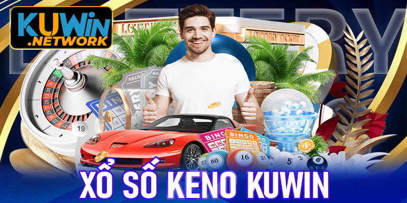 Xổ số Keno tại Kuwin -Sân chơi cá cược số thế hệ mới
